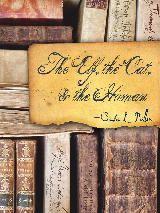 Title details for The Elf, The Cat, and the Human by Sasha L. Miller - Available